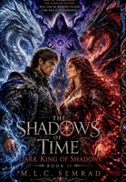 The Shadows of Time: Dark King of Shadows (The Shadows of Time Book Series) B0GWVQSH4H Book Cover
