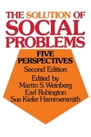 The Solution of Social Problems: Five Perspectives 0195027876 Book Cover