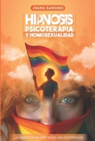 HIPNOSIS PSICOTERAPIA Y HOMOSEXUALIDAD: Orientación Sexual en 18 casos clínicos B0BHL3LYZX Book Cover