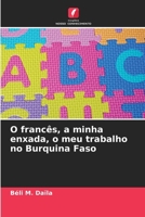 O francês, a minha enxada, o meu trabalho no Burquina Faso (Portuguese Edition) 6209760651 Book Cover