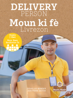 Moun ki fè Livrezon (Delivery Person) Bilingual Eng/Cre (Moun Mwen Rankontre Yo (People I Meet) Bilingual Eng/Crp) (English and Haitian Edition) 1039870759 Book Cover