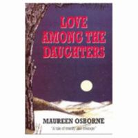 Love Among the Daughters 095473680X Book Cover
