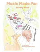 Music Made Fun : Theory Book 0982980450 Book Cover
