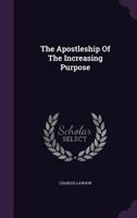 The Apostleship Of The Increasing Purpose 1347623655 Book Cover