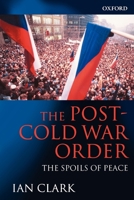 The Post-Cold War Order: The Spoils of Peace 0198776330 Book Cover