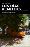 Los días remotos: Compilación de relatos B095GFKP7P Book Cover