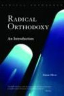 Radical Orthodoxy: An Introduction 0415374227 Book Cover