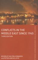 Conflicts in the Middle East Since 1945 (The Making of the Contemporary World) 0415440173 Book Cover