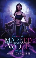 Marked Wolf: Iron Beast Pack 195552405X Book Cover