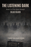 The Listening Dark: Book 2 of The Quiet Hunger B0H2HM2FV1 Book Cover
