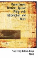 Demosthenes Orations Against Philip With Introduction and Notes 0530239205 Book Cover