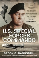 U.S. Special Forces Commando: From OSS Agent in the Eastern Bloc to Airborne Soldier in Korea and Green Beret - The Cold War Service of Leif Bangsbø 1036119475 Book Cover