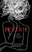 Reverie - A State of Being Lost in your Thoughts 1636406114 Book Cover