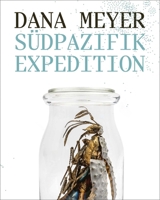 Dana Meyer: South Pacific Expedition (English and German Edition) 3897907577 Book Cover