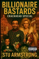 Billionaire Bastards: Crackhead - Special Edition B0FCYLX6T3 Book Cover