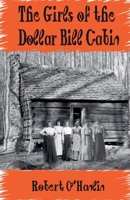 The Girls of the Dollar Bill Cabin 1990394566 Book Cover