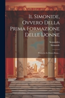Il Simonide, Ovvero Della Prima Formazione Delle Donne: Poemetto In Ottava Rima... 1021311421 Book Cover