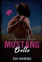 Mustang Belle: A small town, rock star, cowboy romance B0914PW81Q Book Cover