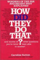 How Did They Do That?: Wonders of the Far and Recent Past Explained 068805935X Book Cover