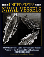United States Naval Vessels: The Official United States Navy Reference Manual Prepared by the Division of Naval Intelligence, 1 September 1945 0764300903 Book Cover