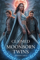 Claimed by the Moonborn Twins: A Forbidden Mate Romance of Secrets, Bloodlines, and the Fight for Destiny B0F891NM17 Book Cover