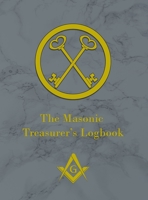 The Masonic Treasurer's Logbook B0B13ZJJMJ Book Cover