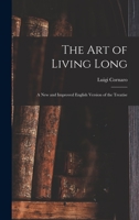 The Art of Living Long: A New and Improved English Version of the Treatise 1015484077 Book Cover