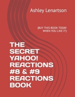 THE SECRET YAHOO! REACTIONS #8 & #9 REACTIONS BOOK: B0CKTSVFX9 Book Cover