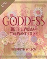Goddess: Be the Woman You Want to Be 1905940130 Book Cover