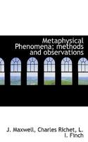 Metapsychical Phenomena: Methods and Observations 1905 1162737476 Book Cover