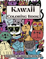 Kawaii Coloring book Kawaii Doodle Cute Japanese Style Coloring book: Cute Coloring book for adults, kids and tweens, for all ages| Easy coloring book B08RZ4HQYW Book Cover