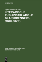 Literarische Publizistik Adolf Glassbrenners (1810-1876): Die List beim Schreiben der Wahrheit (Dortmunder Beitrage zur Zeitungsforschung) 359821281X Book Cover