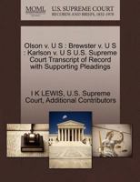 Olson v. U S: Brewster v. U S : Karlson v. U S U.S. Supreme Court Transcript of Record with Supporting Pleadings 1270248227 Book Cover