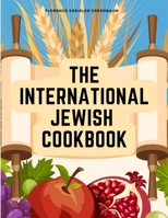 The International Jewish Cookbook: Recipes According to the Jewish Dietary Laws with the Rules for Kashering 1805474405 Book Cover