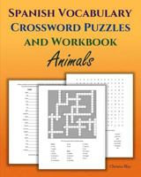 Spanish Vocabulary Crossword Puzzles and Workbook, Animals 1986286150 Book Cover