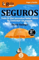 GuíaBurros Seguros: Todo lo que necesitas saber antes de contratar un seguro (Hogar y Familia) (Spanish Edition) 8494864319 Book Cover
