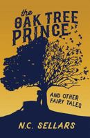 The Oak Tree Prince and Other Fairy Tales 0692965203 Book Cover