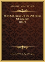 Short Colloquies On The Difficulties Of Infidelity 1162176571 Book Cover