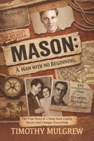 Mason: A Man with No Beginning 1967262519 Book Cover