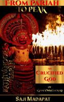 From Pariah to Peak : Kathivanoor Veeran: the Crucified God of God's Own Country 1964213223 Book Cover