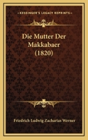 Die Mutter Der Makkabaer (1820) 1161114483 Book Cover