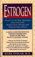Estrogen: Answers to All Your Questions About Hormone Replacement Therapy and Natural Alternatives 0380790769 Book Cover