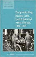 The Growth of Big Business in the United States and Western Europe, 18501939 0521557712 Book Cover