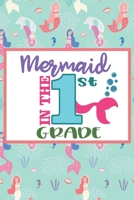 Mermaid In The 1st Grade: Mermaid Gifts for Mermaid Lover Girls: Unique Mermaid Journal for Her to Write in 1700189808 Book Cover