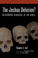 The Joshua Delusion? Rethinking Genocide in the Bible 1608998924 Book Cover