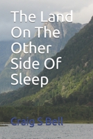 The Land On The Other Side Of Sleep 169388626X Book Cover