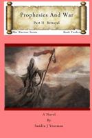 Prophesies and War : Part II Betrayal 0998405701 Book Cover