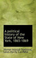 A political history of the State of New York, 1865-1869 0530189399 Book Cover