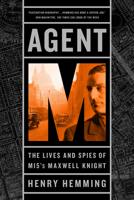 M: Maxwell Knight, MI5's Greatest Spymaster 1610396847 Book Cover