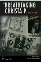 The Breathtaking Christa P: A Novel of Crime 1733892494 Book Cover